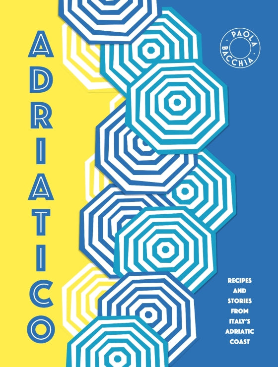Adriatico: Recipes and Stories