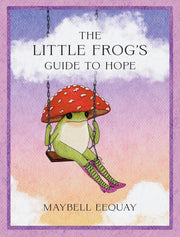 The Little Frog's Guide to Hope