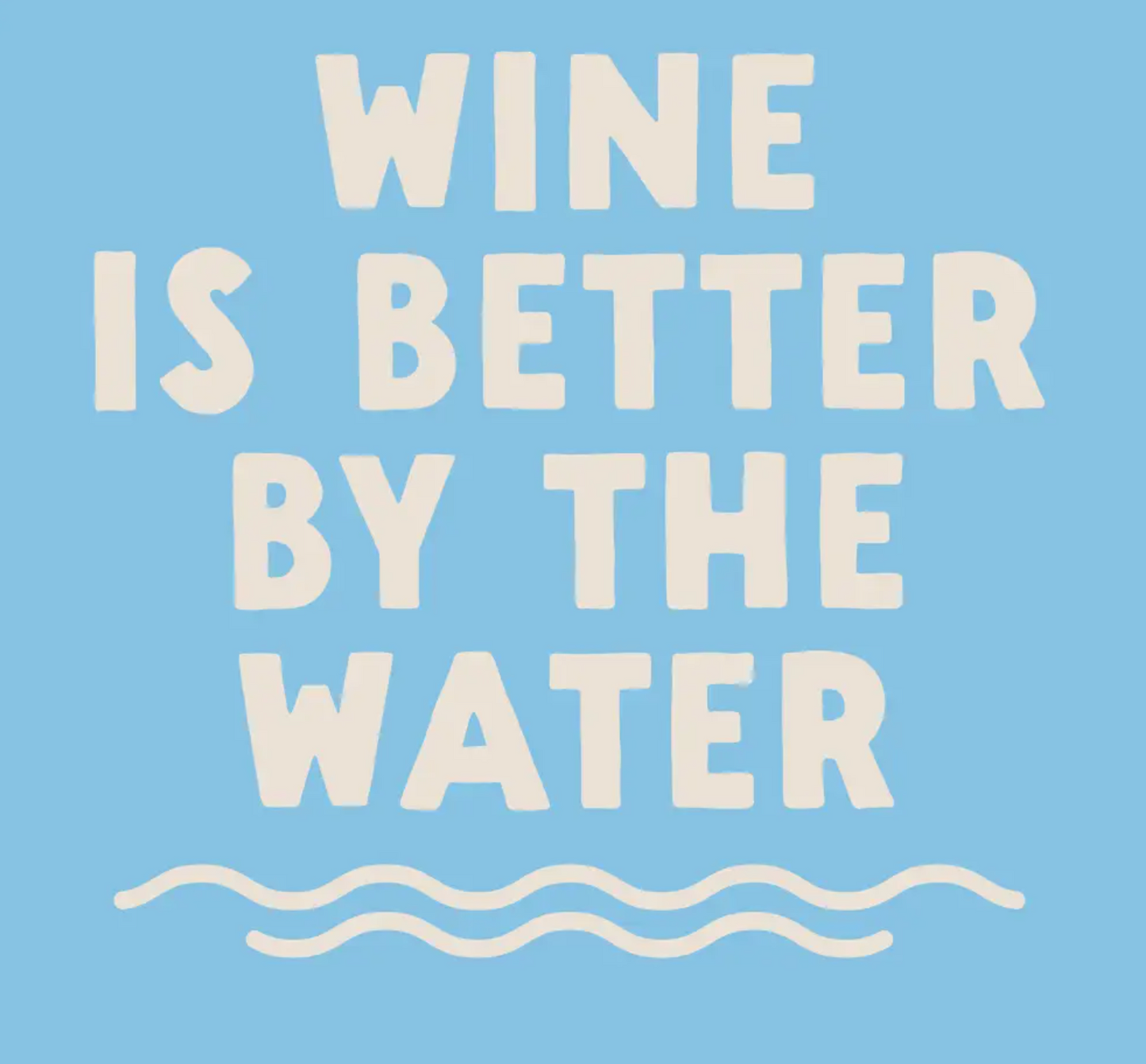 Funny Cocktail Napkins - Wine Is Better By The Water