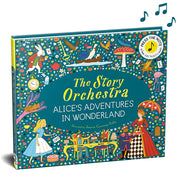 THE STORY ORCHESTRA: ALICE'S ADVENTURES