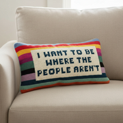 Where the People Aren't Needlepoint Pillow